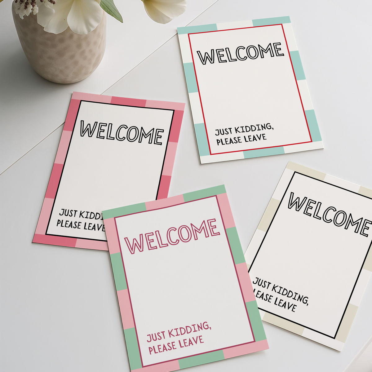 Welcome. Just kidding, please leave | UNFRAMED PRINT