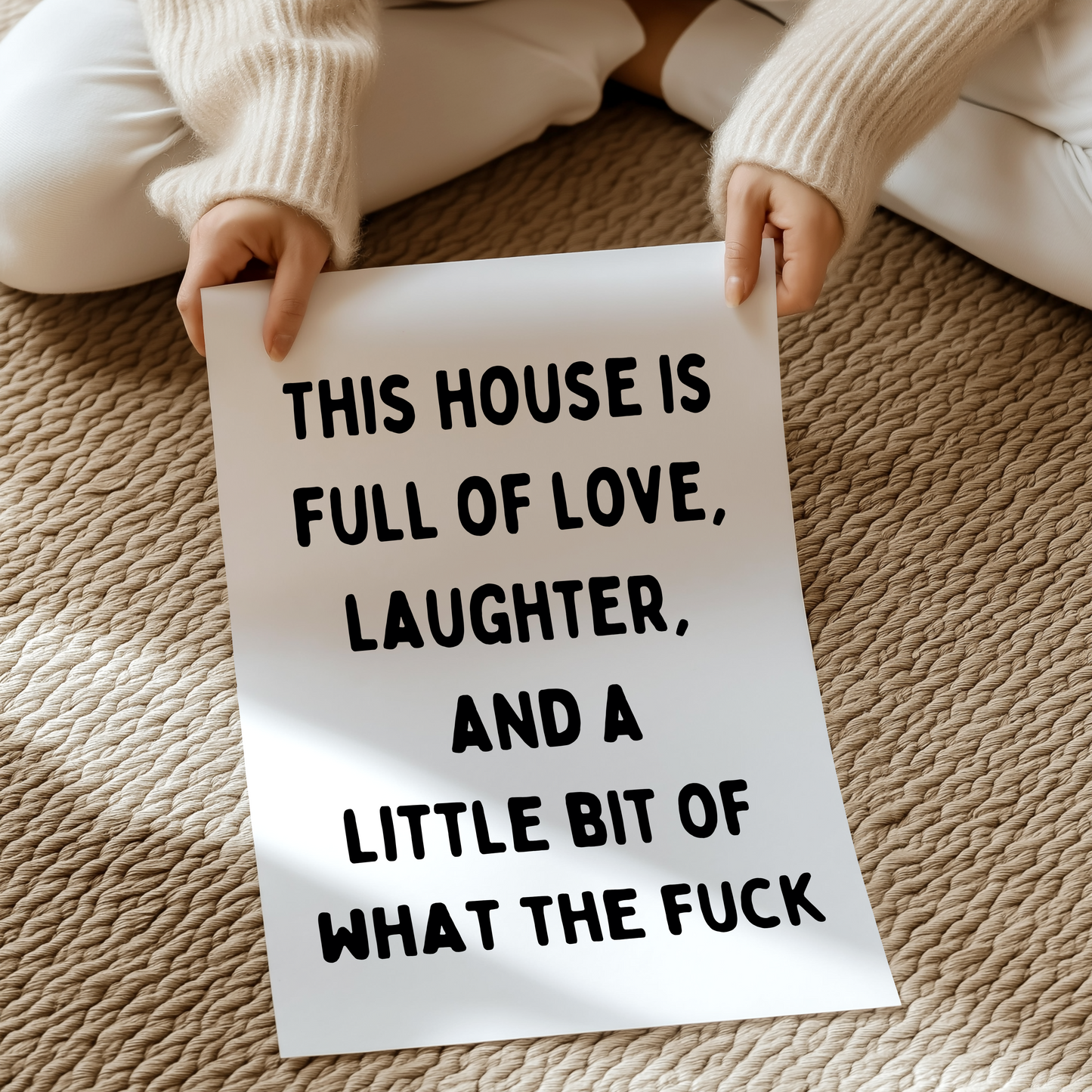 This house is full of love laughter and a little bit of What the Fuck | UNFRAMED PRINT