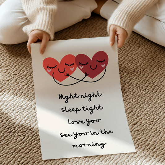 Night night, sleep tight, love you, see you in the morning  | UNFRAMED PRINT