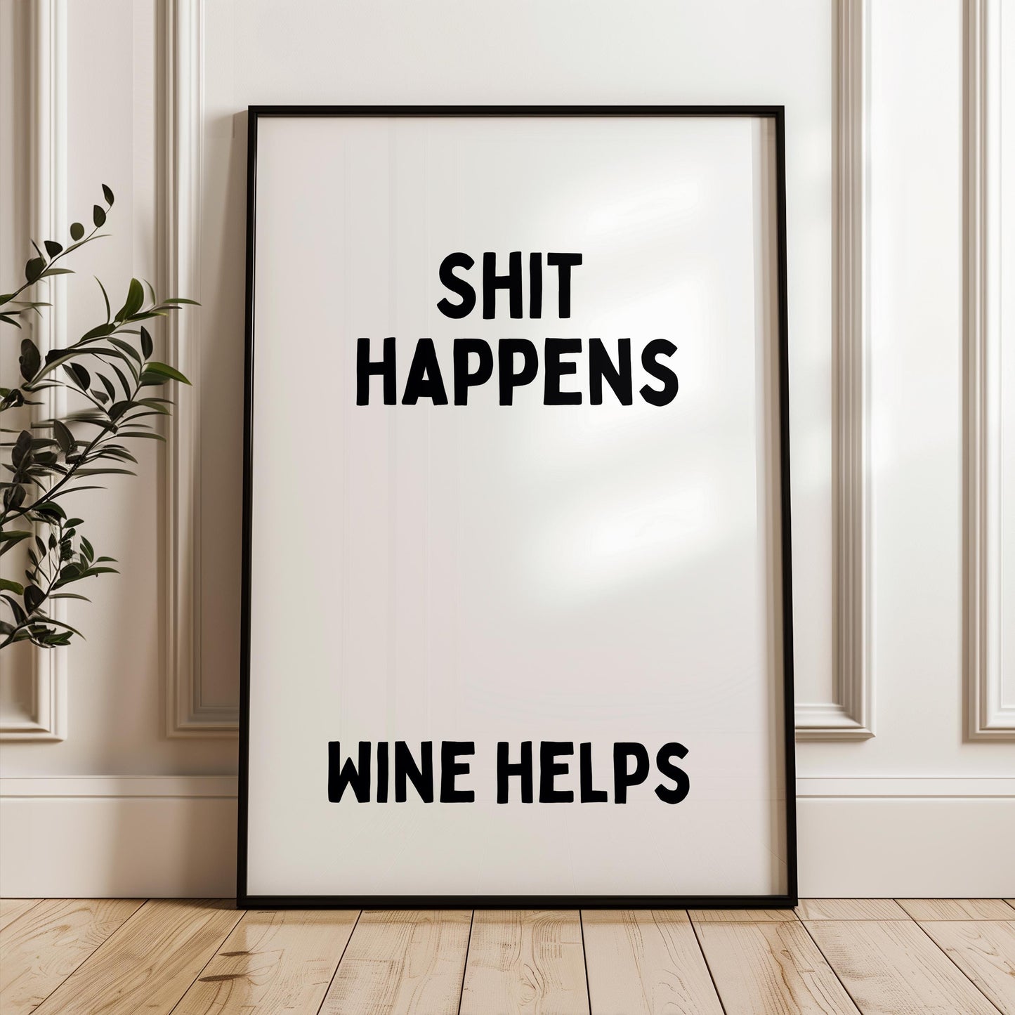 Shit happens, wine helps |UNFRAMED PRINT