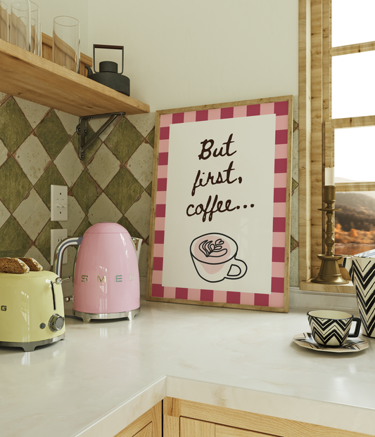 But first, coffee... |  UNFRAMED PRINT
