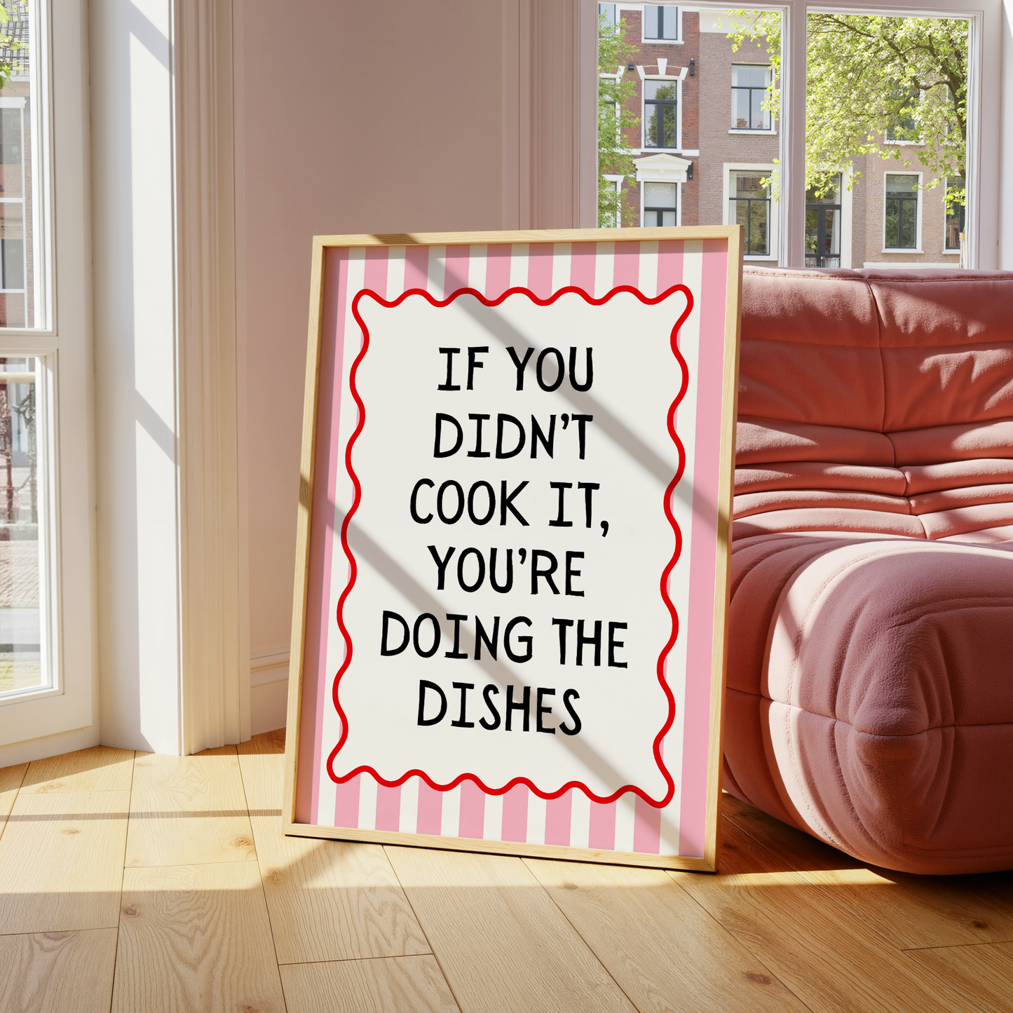 If you didn’t cook it, you’re doing the dishes |  UNFRAMED PRINT