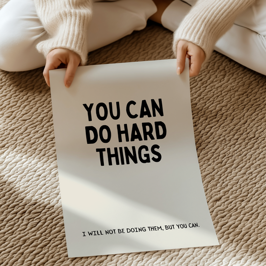 You can do hard things | UNFRAMED PRINT