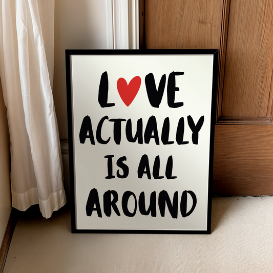 Love actually is all around | UNFRAMED PRINT