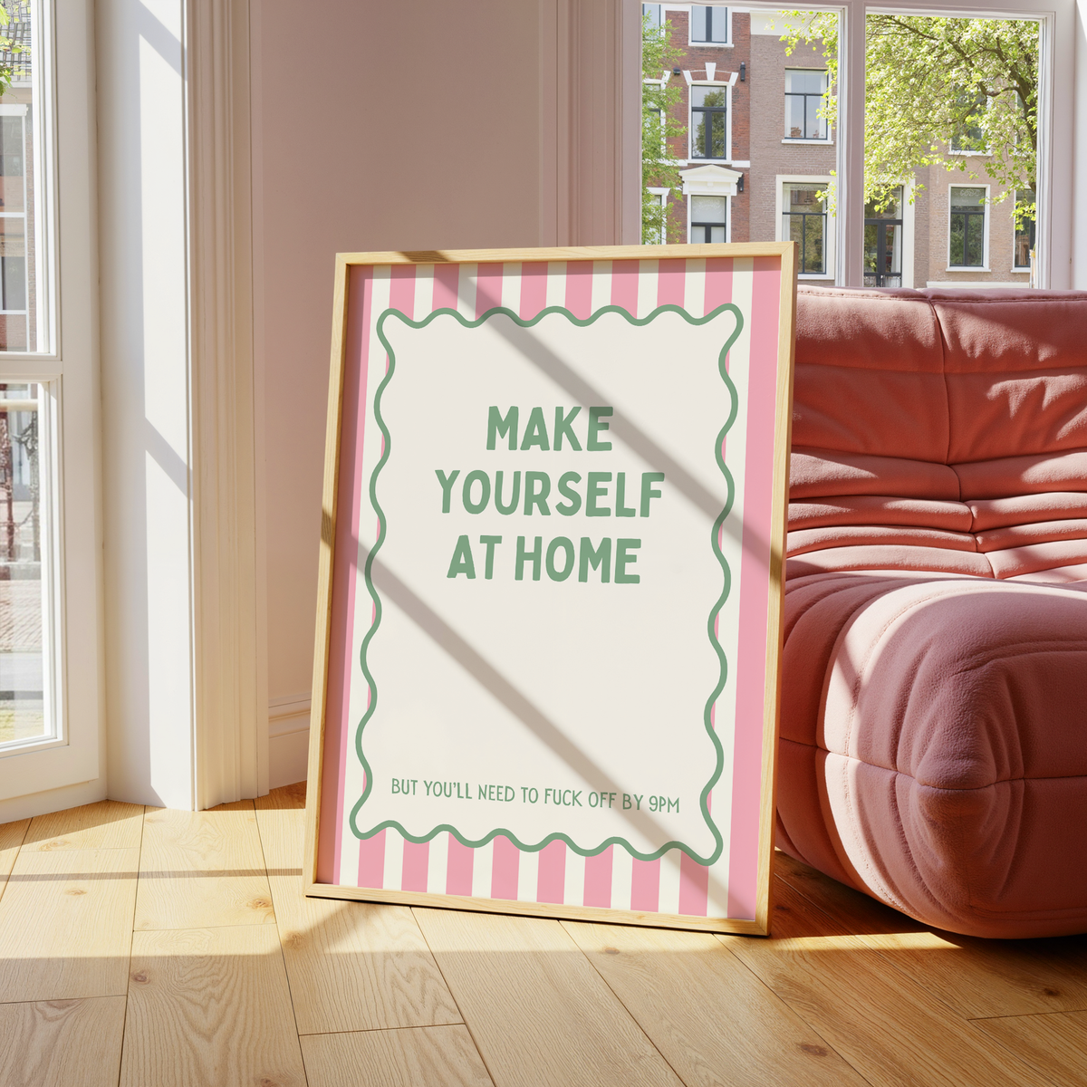 Make yourself at home, but you’ll need to fuck off by 9pm |  UNFRAMED PRINT