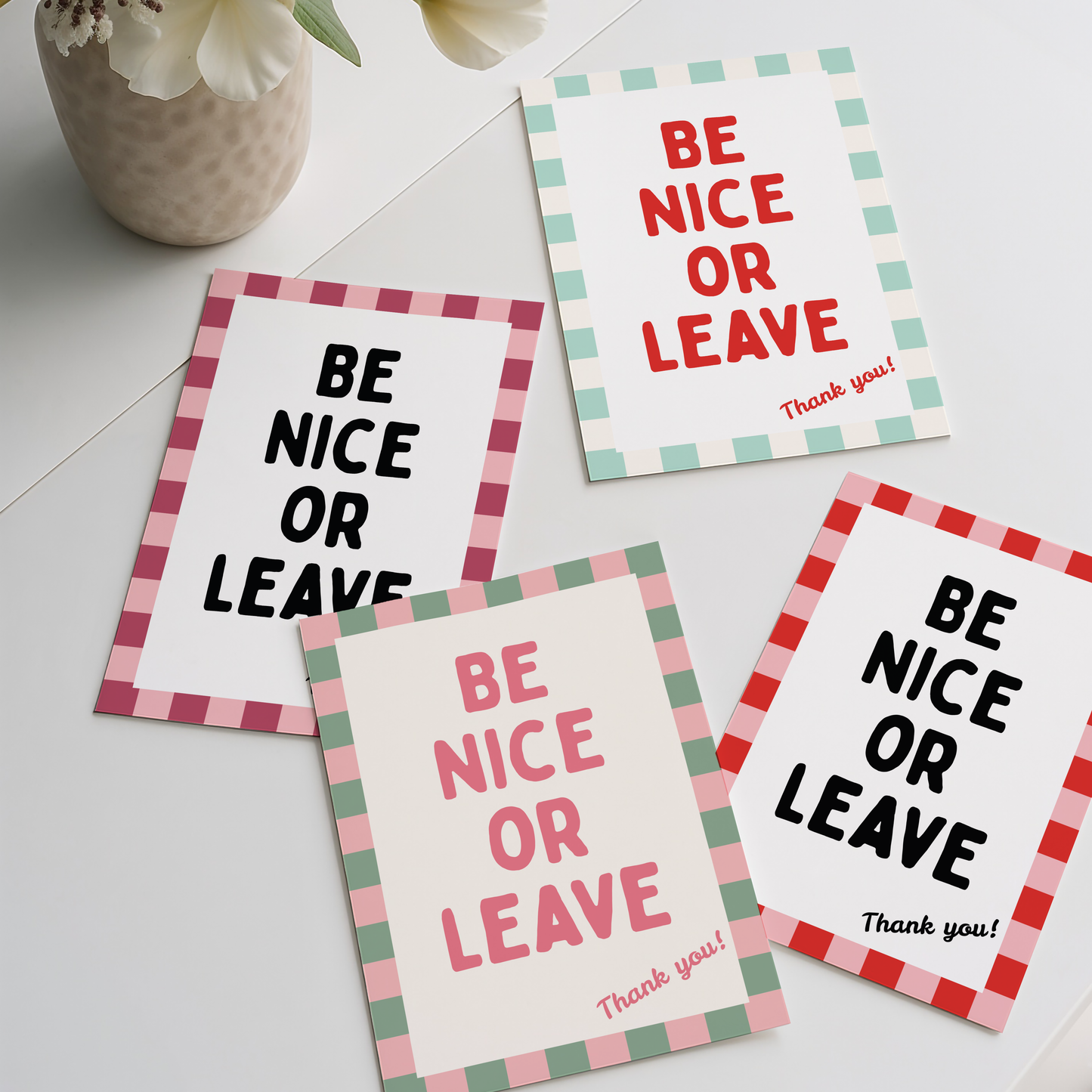 Be nice or leave. Thank you |  UNFRAMED PRINT