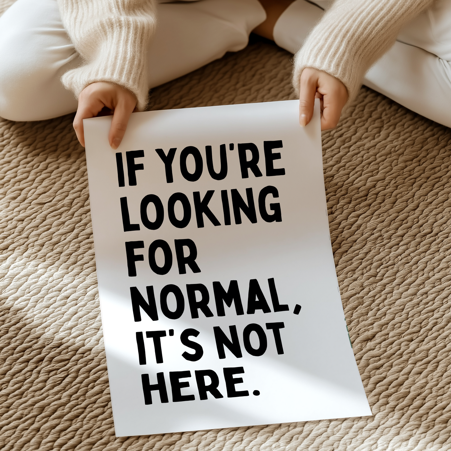 If you're looking for normal, it's not here | UNFRAMED PRINT