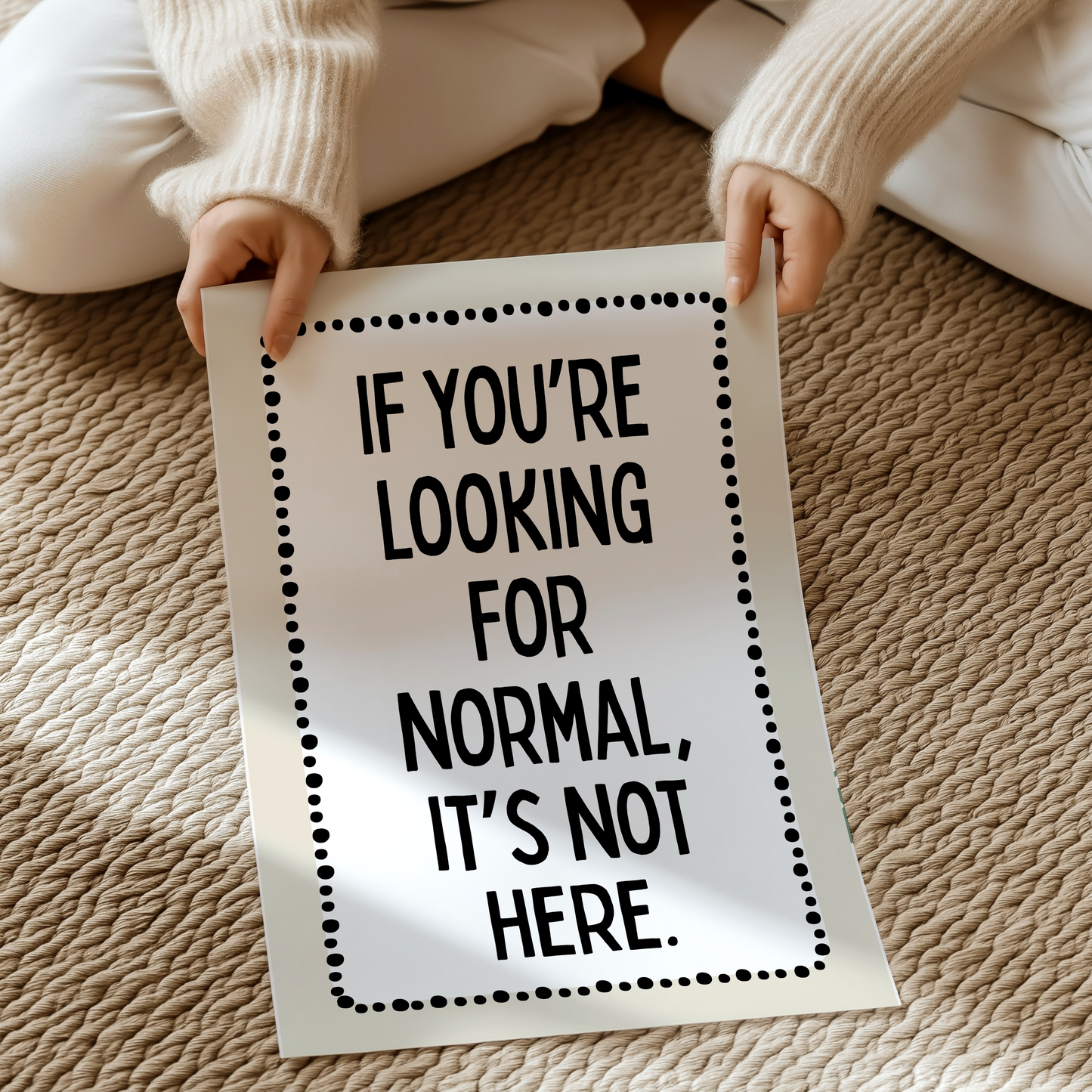 If you're looking for normal, it's not here | UNFRAMED PRINT