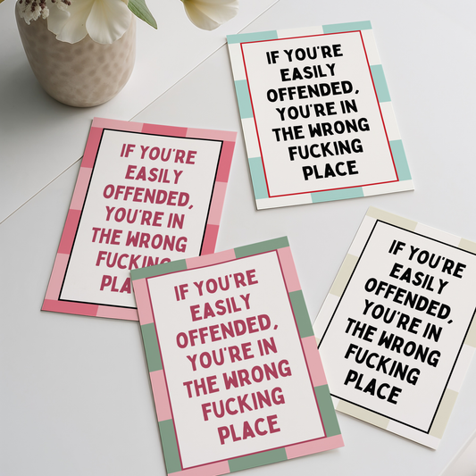 If you’re easily offended, you’re in the wrong fucking place |  UNFRAMED PRINT