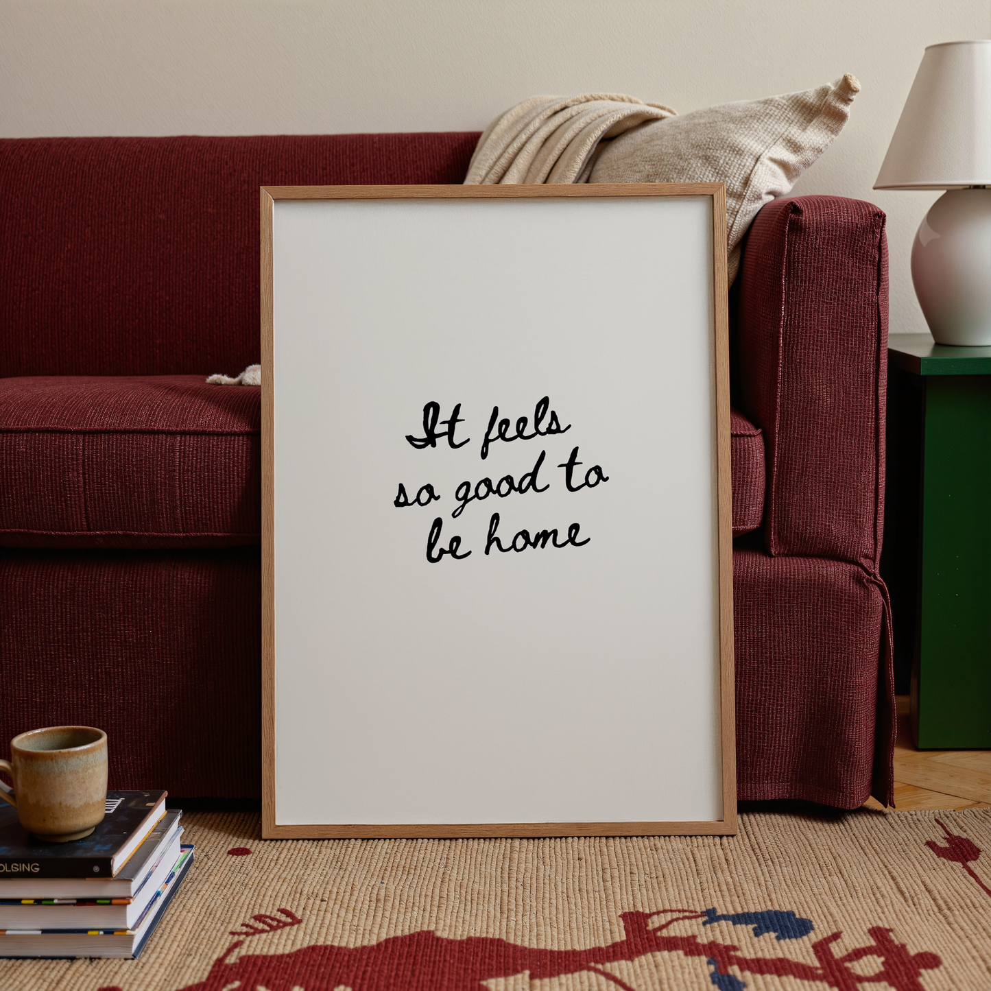 It feels so good to be home | UNFRAMED PRINT