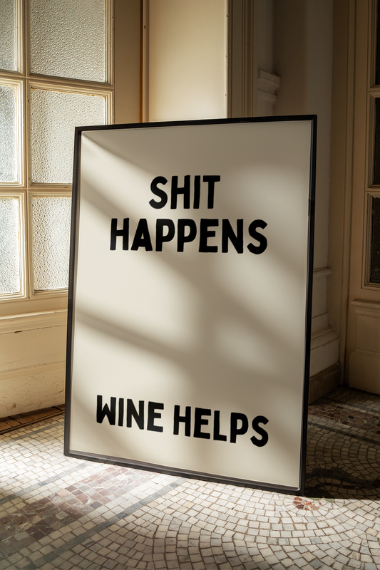 Shit happens, wine helps | UNFRAMED PRINT
