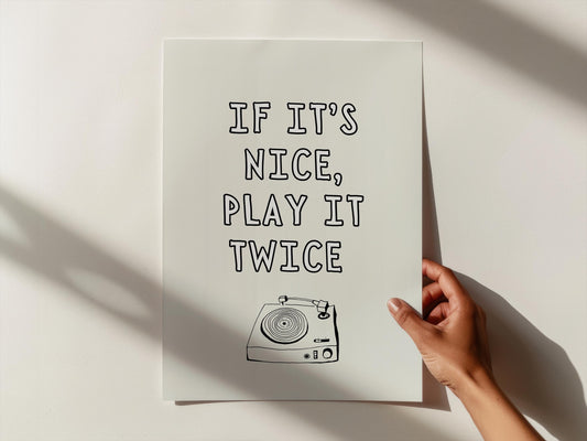 If it's nice, play it twice | Music | Home prints | Funny prints | Quotes