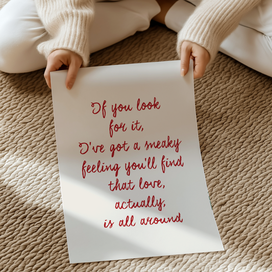 If you look for it, love actually is all around | UNFRAMED PRINT