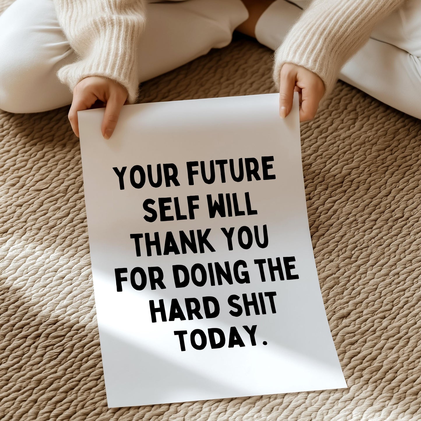 Your future self will thank you for doing the hard shit today | UNFRAMED PRINT