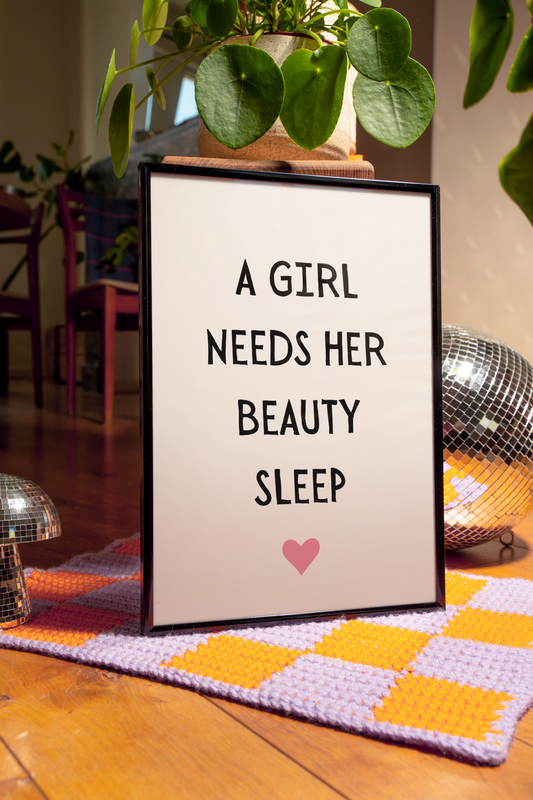 A girl needs her beauty sleep | UNFRAMED PRINT