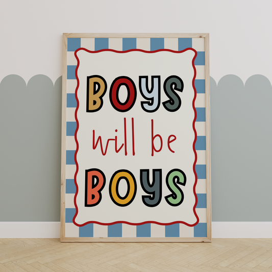 Boys will be boys | UNFRAMED PRINT