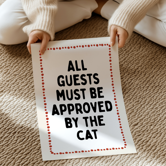All guests must be approved by the cat | UNFRAMED PRINT