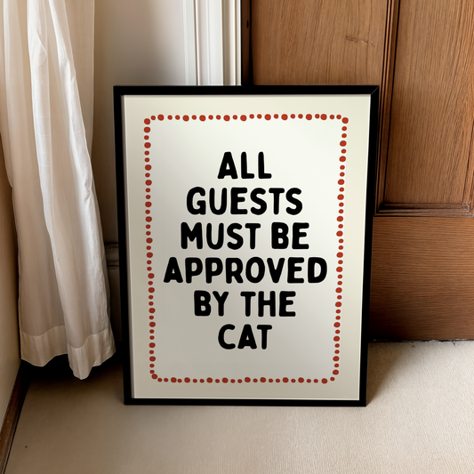All guests must be approved by the cat | UNFRAMED PRINT
