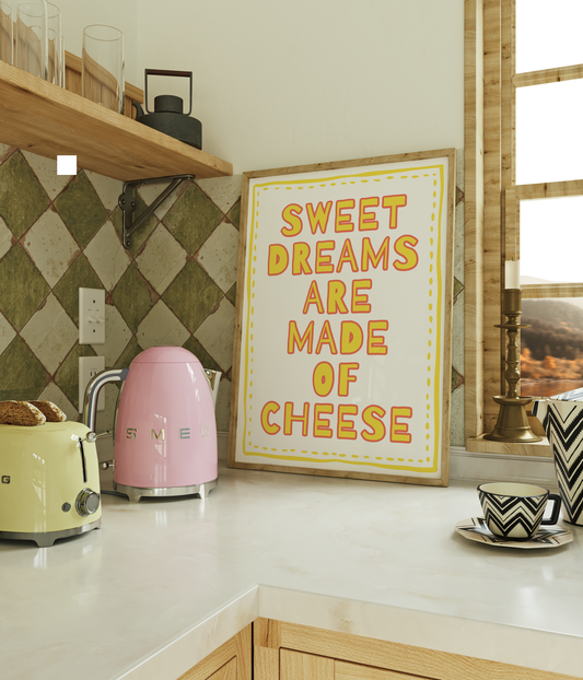 Sweet dreams are made of Cheese | UNFRAMED PRINT