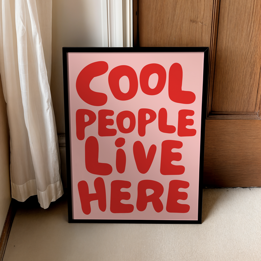 Cool people live here | UNFRAMED PRINT