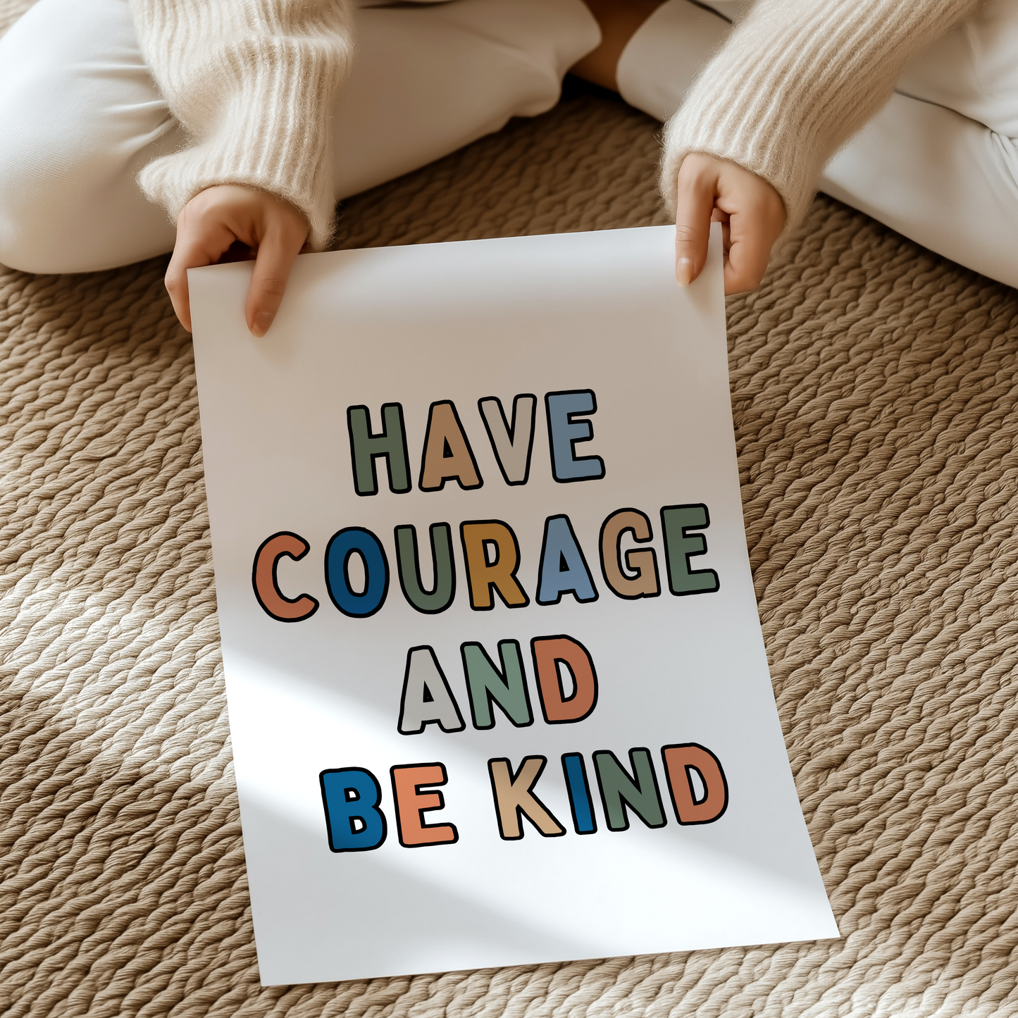 Have courage and be kind | UNFRAMED PRINT