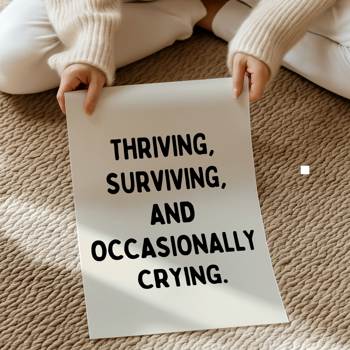 Thriving, surviving and occasionally crying | UNFRAMED PRINTS