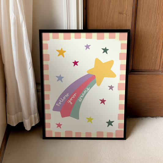 Follow your dreams | UNFRAMED PRINT
