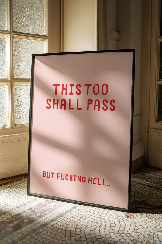This too shall pass | UNFRAMED PRINT