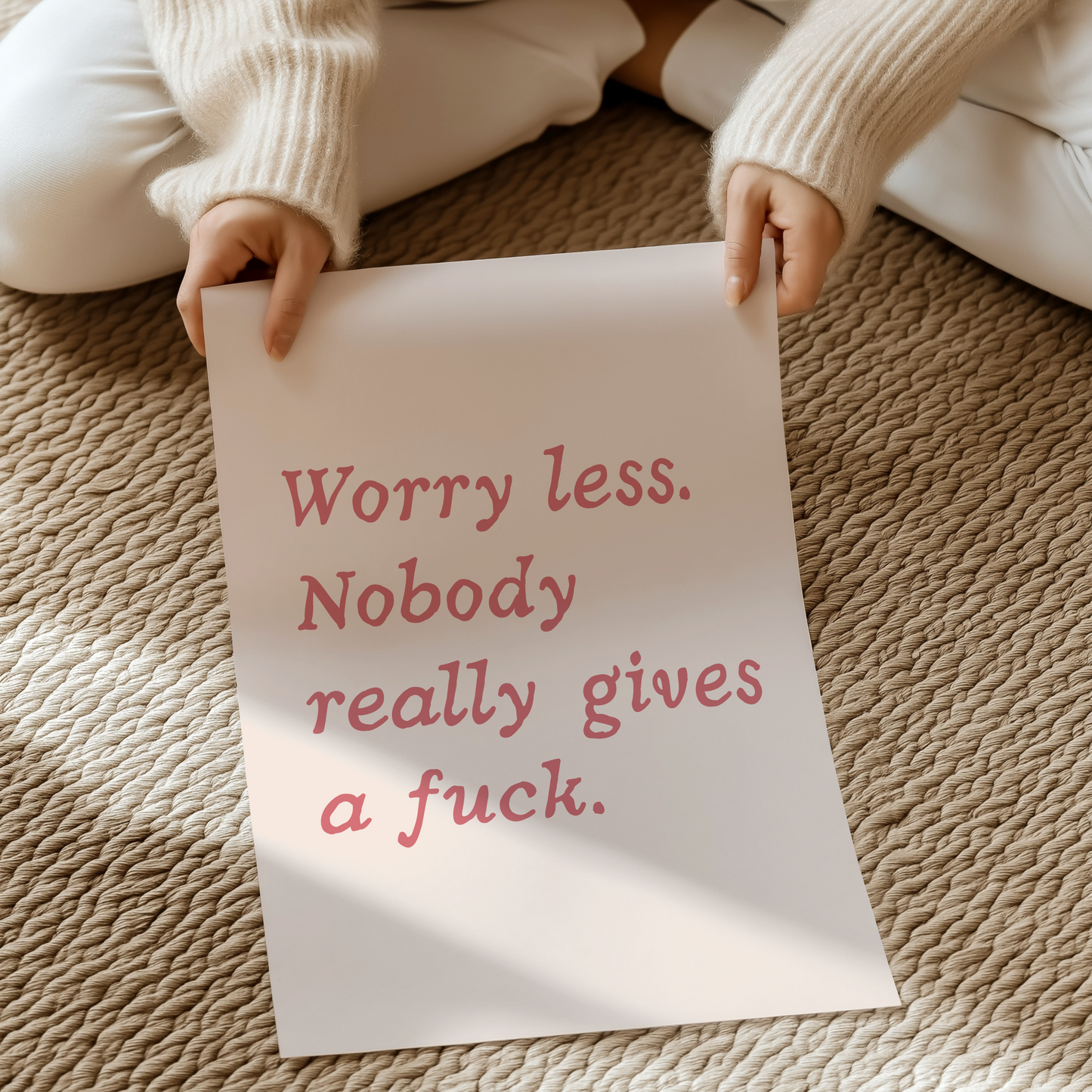 Worry less, nobody really gives a fuck. | UNFRAMED PRINT