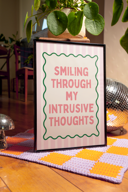 Smiling through my intrusive thoughts | UNFRAMED PRINT
