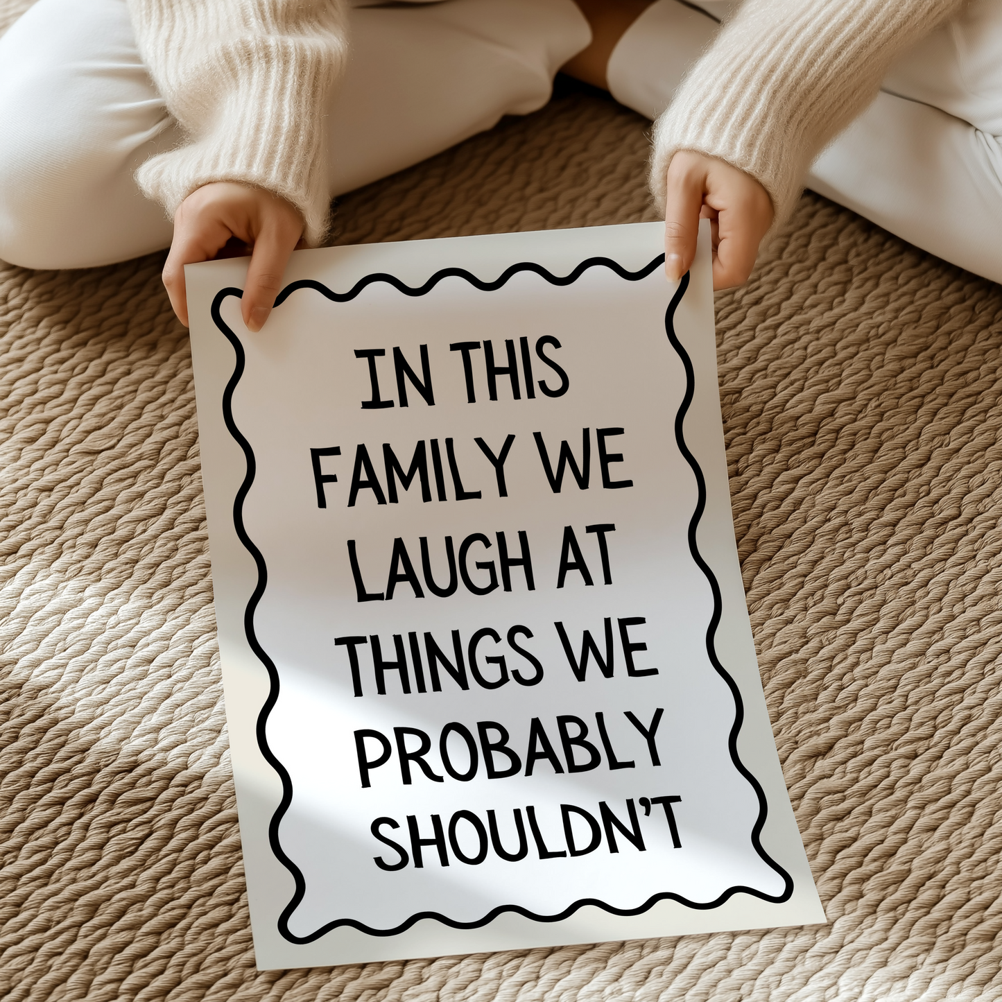 In this family we laugh at things we probably shouldn’t | UNFRAMED PRINT
