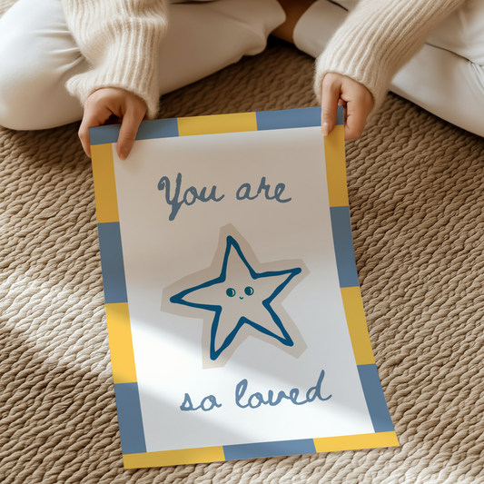 You are so loved | UNFRAMED PRINT