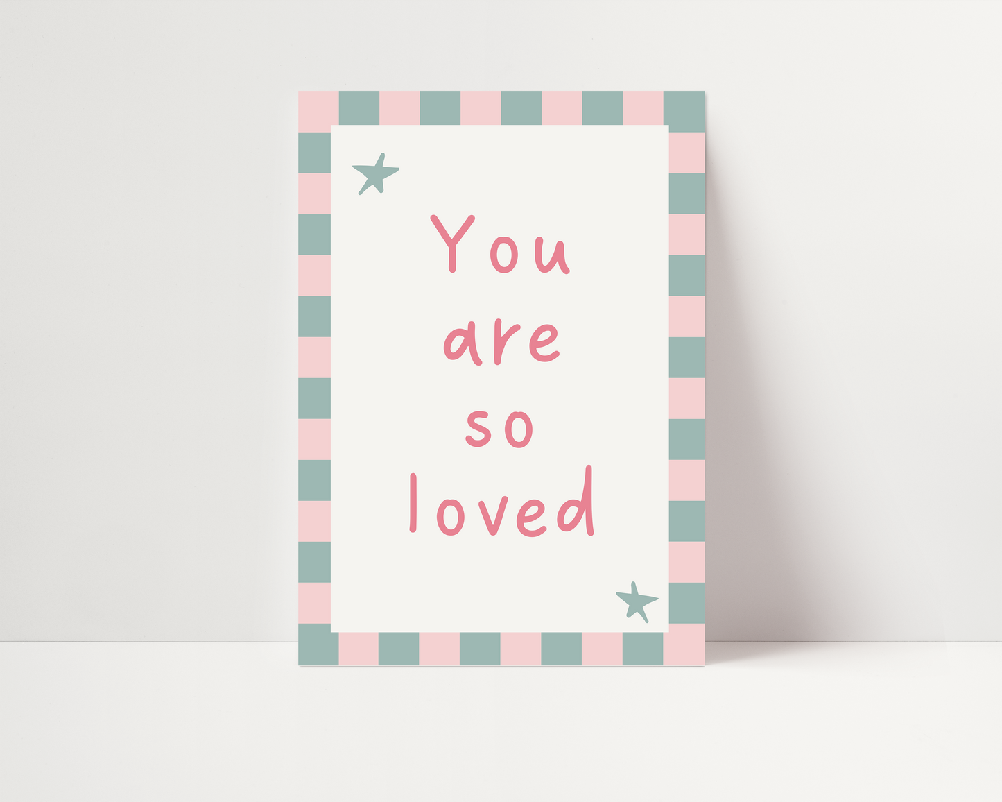 You are so loved | UNFRAMED PRINT
