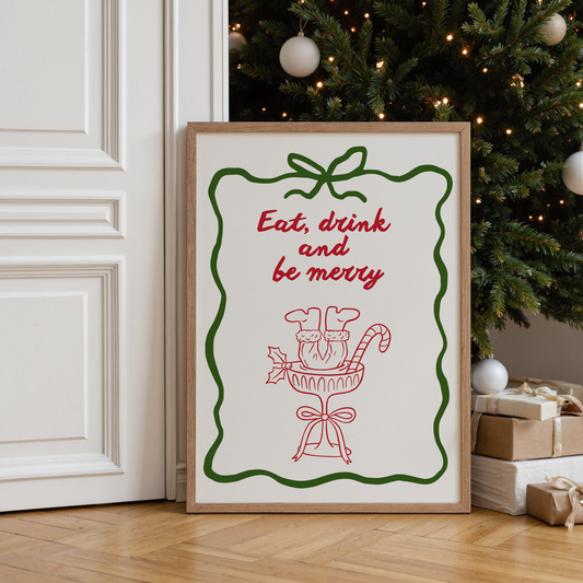 Eat, drink and be merry | UNFRAMED PRINT