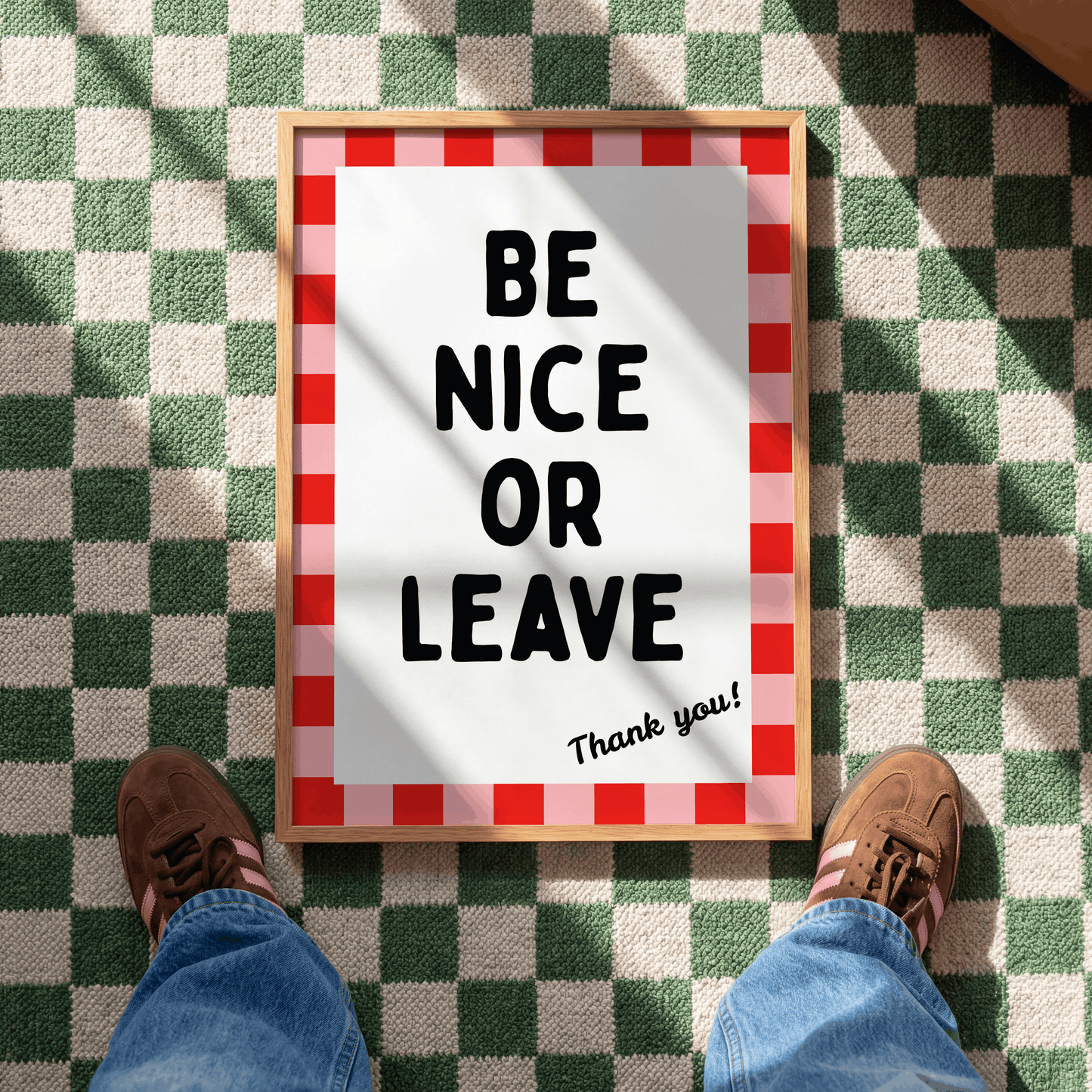 Be nice or leave. Thank you |  UNFRAMED PRINT