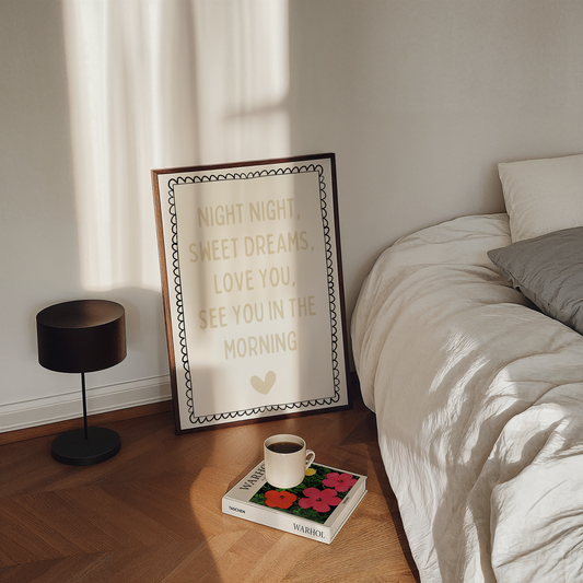 Night night, sweet dreams, love you, see you in the morning | UNFRAMED PRINT