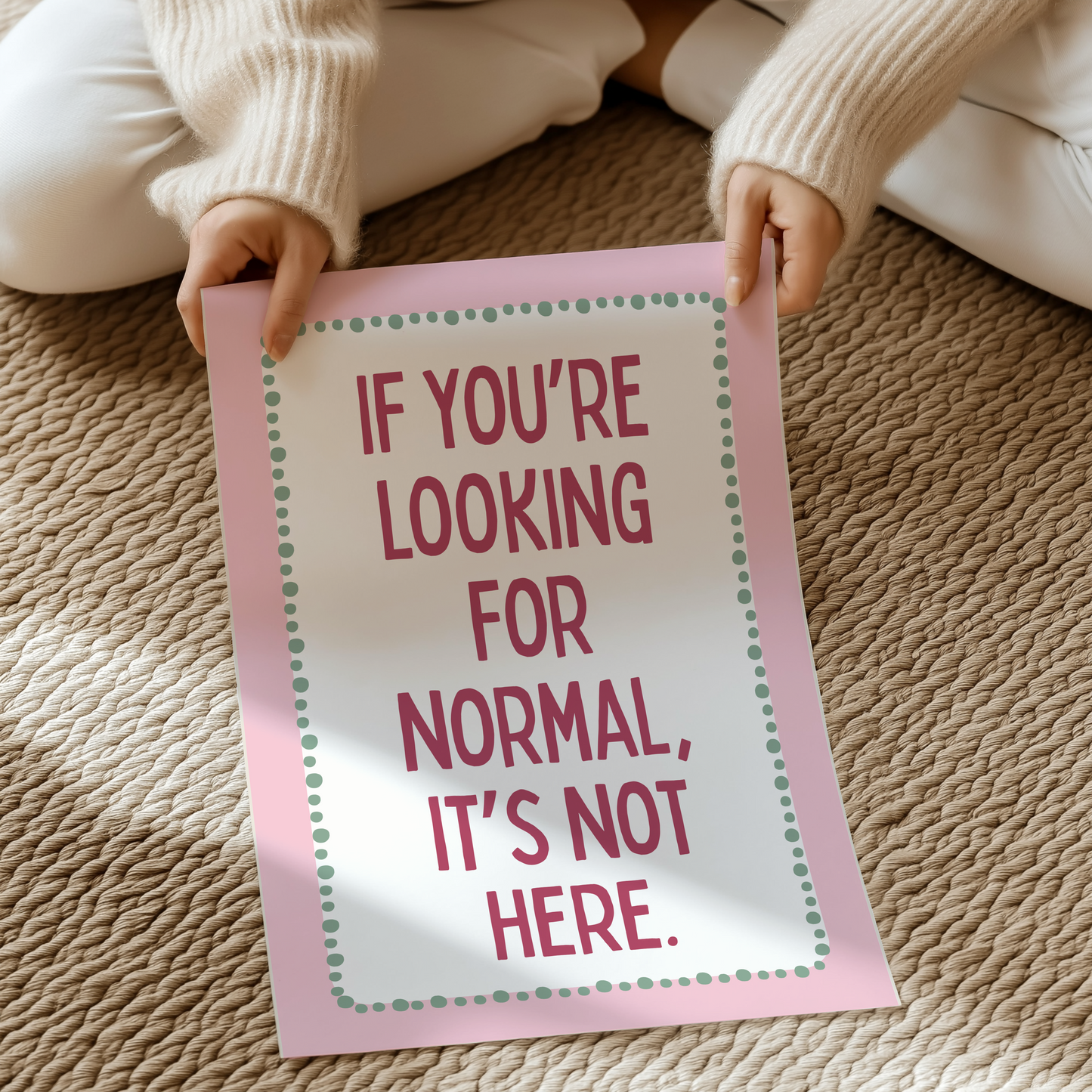 If you're looking for normal, it's not here | UNFRAMED PRINT