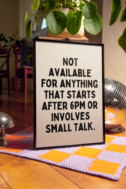 Not available for anything that starts after 6pm or involves small talk. | UNFRAMED PRINT