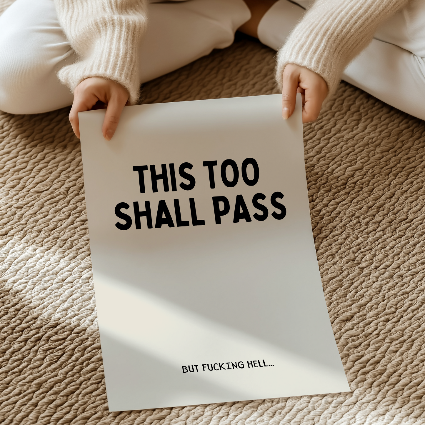 This too shall pass. But fucking hell... | UNFRAMED PRINT