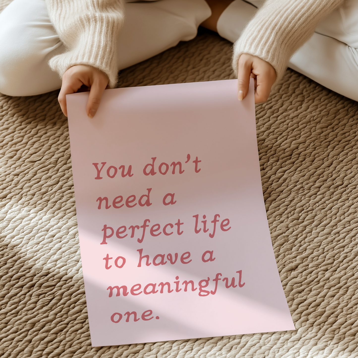 You don’t need  a perfect life to have a meaningful one. | UNFRAMED PRINT