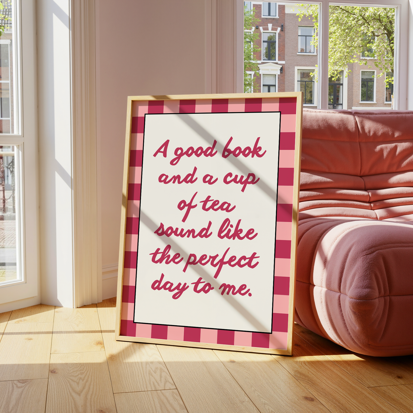 A good book and a cup of tea sound like the perfect day to me | UNFRAMED PRINT