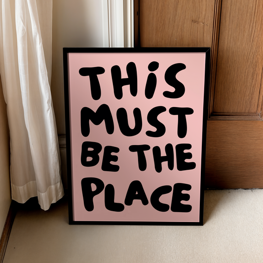This must be the place | UNFRAMED PRINT