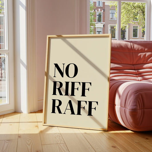 No Riff Raff | UNFRAMED PRINT