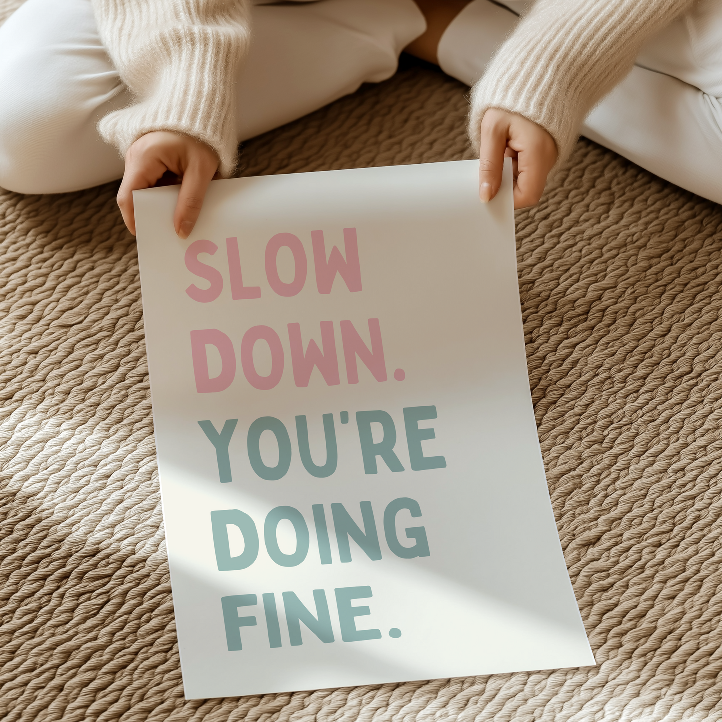 Slow down. You’re doing fine. | UNFRAMED PRINT