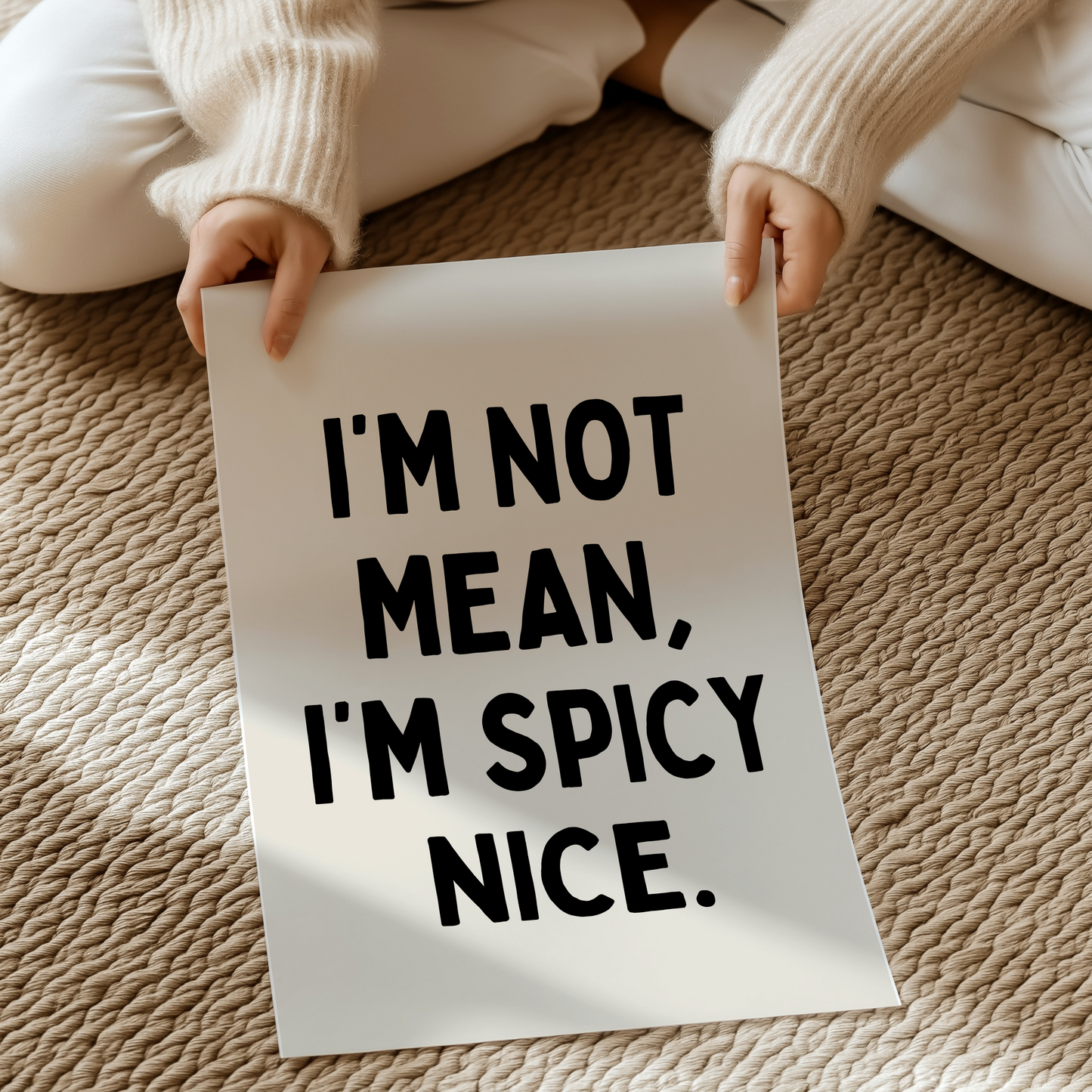 I’m not mean, I’m spicy nice. | UNFRAMED PRINT