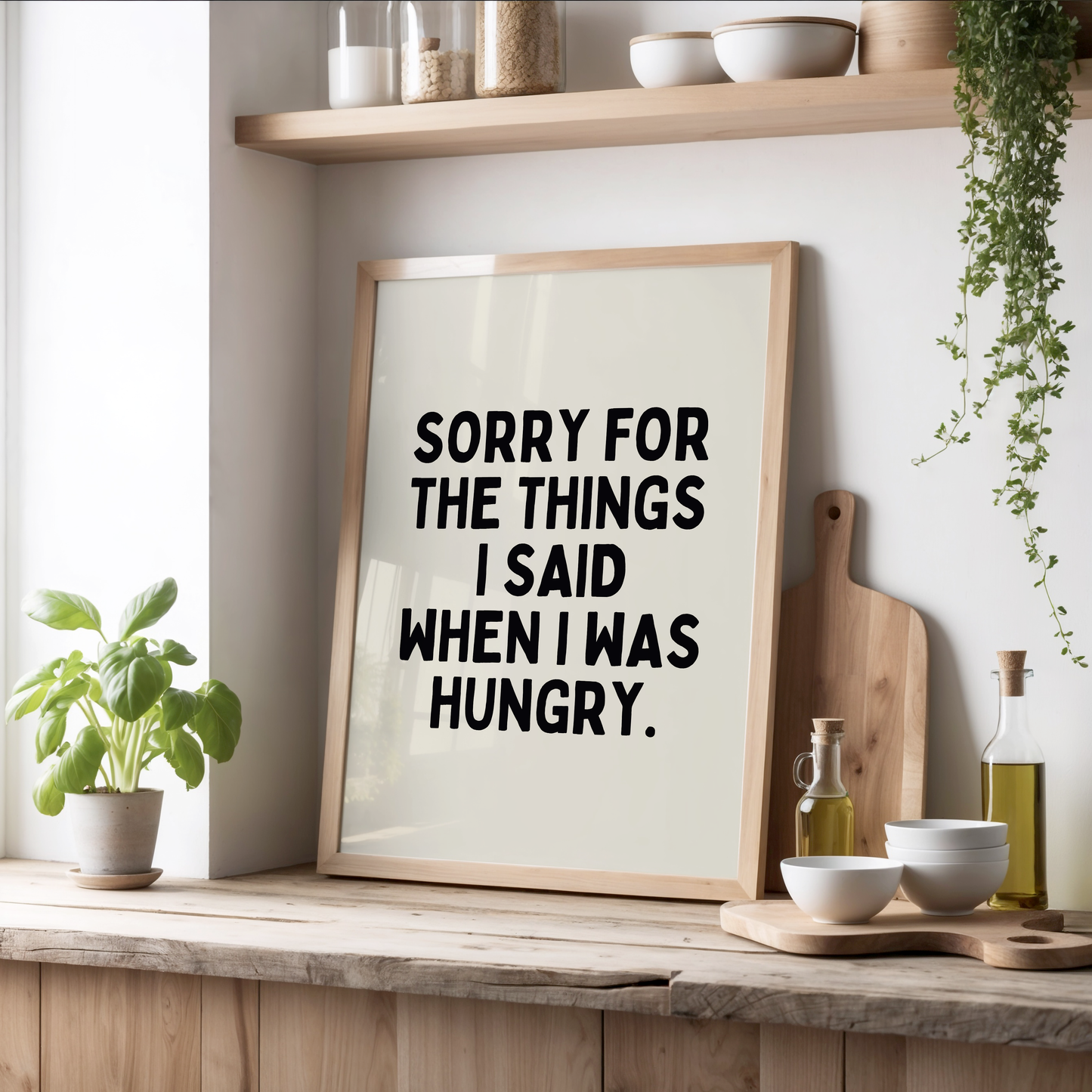 Sorry for the things I said when I was hungry | UNFRAMED PRINT