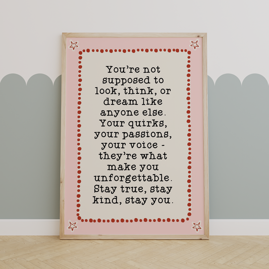 You’re not supposed to look, think, or dream like anyone else | UNFRAMED PRINT