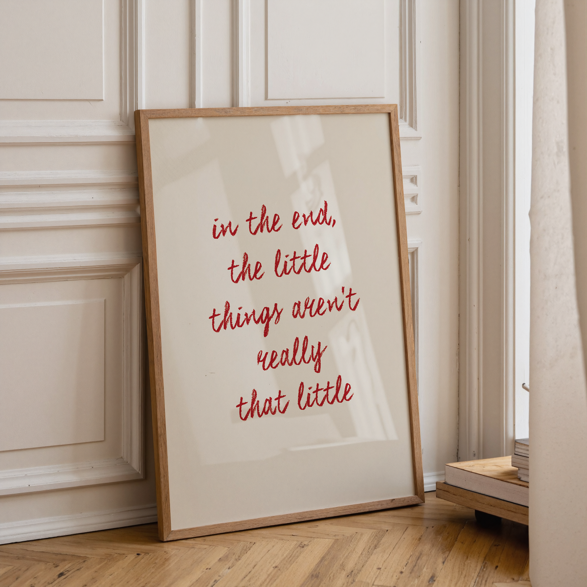 in the end, the little things aren’t really that little | UNFRAMED PRINT