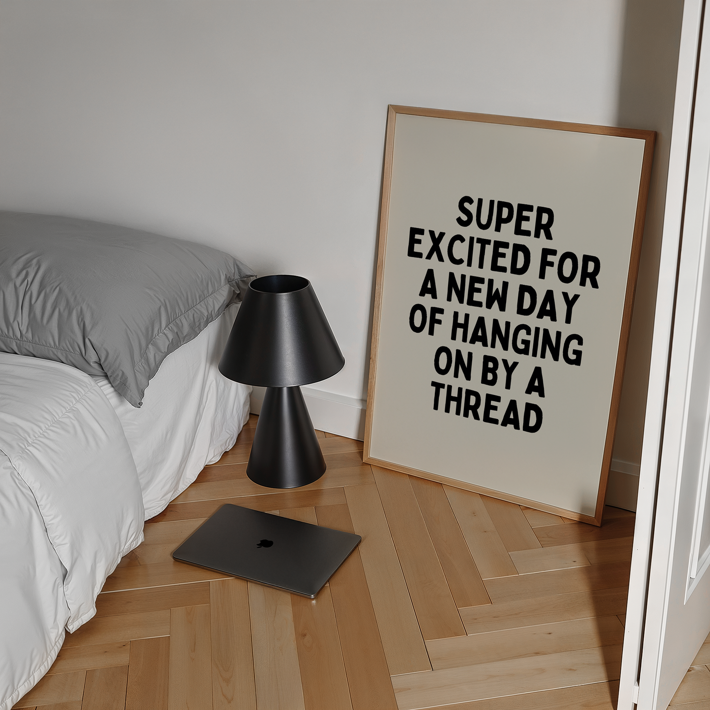 Super excited for a new day of hanging on by a thread |  UNFRAMED PRINT