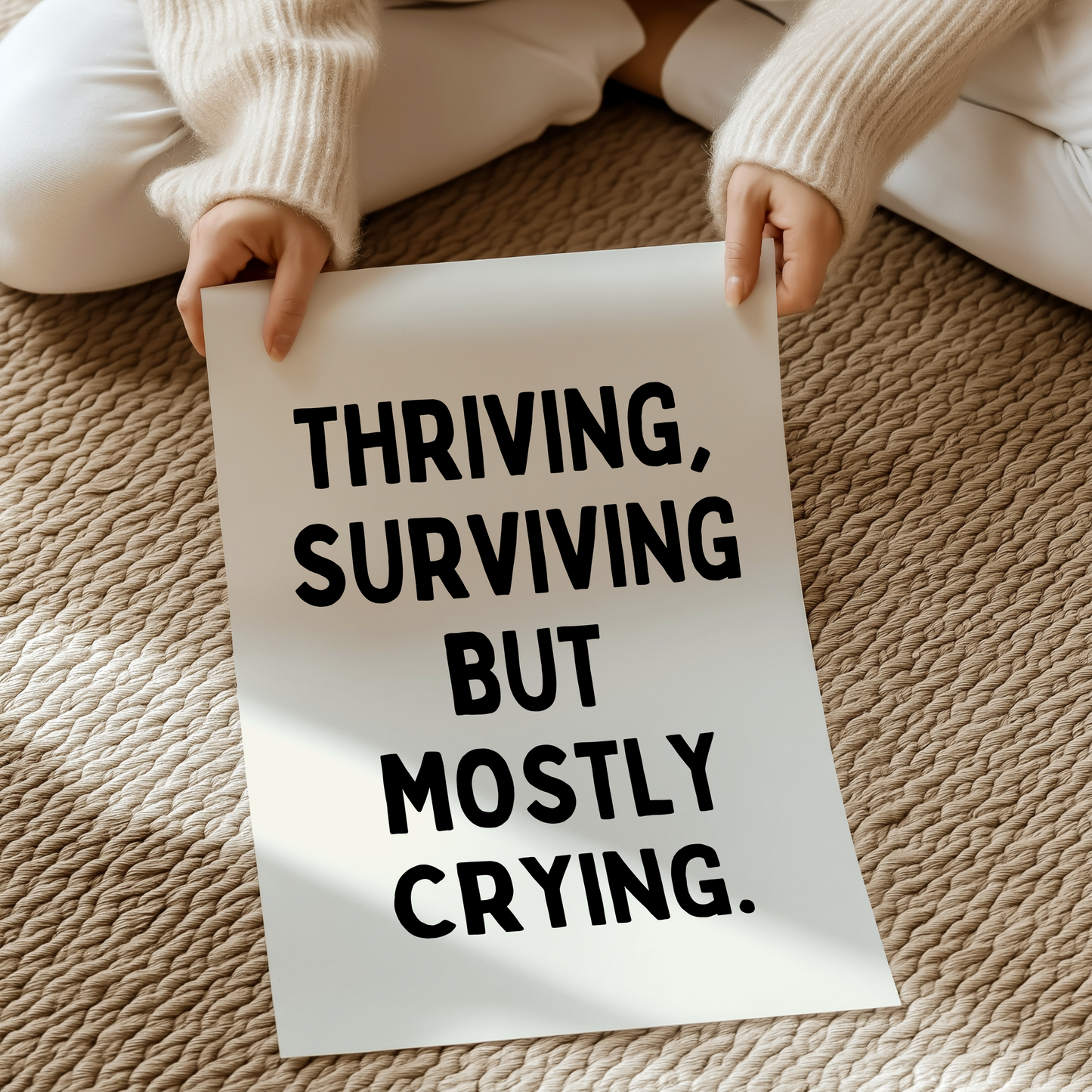 Thriving, surviving but mostly crying | UNFRAMED PRINTS